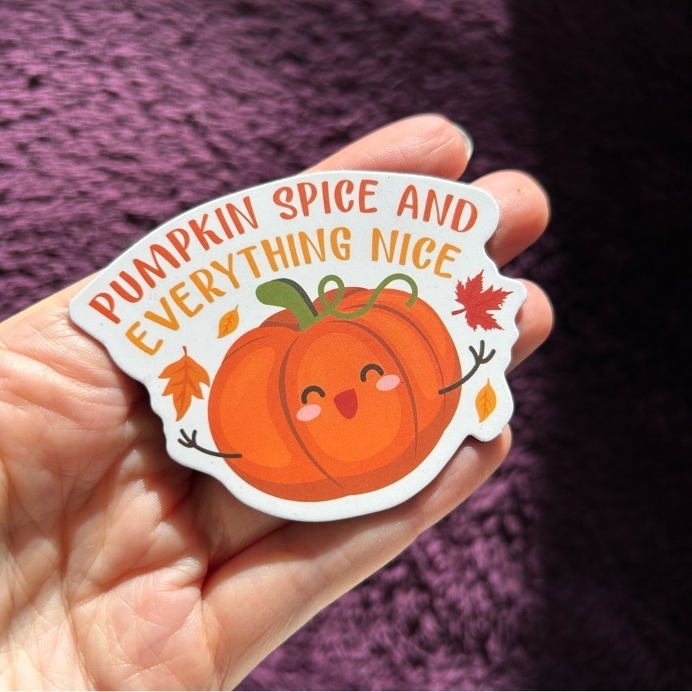 Punny, Funny “PUMPKIN SPICE AND EVERYTHING NICE” Magnet, Orange, Yellow, White
